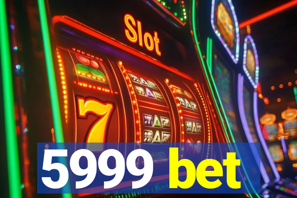 5999 bet
